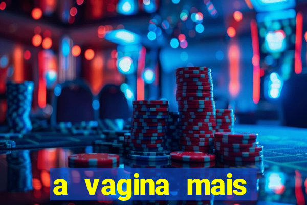 a vagina mais bonita do brasil